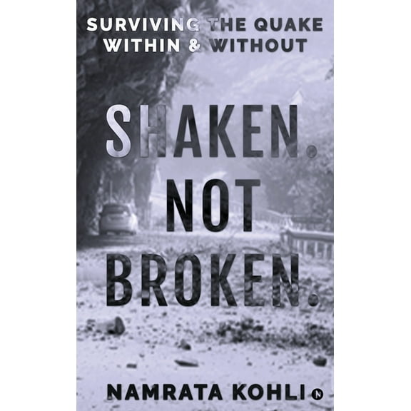 Shaken. Not Broken.: Surviving the Quake Within and Without, (Hardcover)