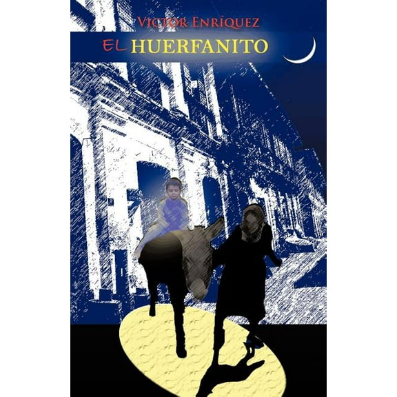 El Huerfanito (Spanish Edition)