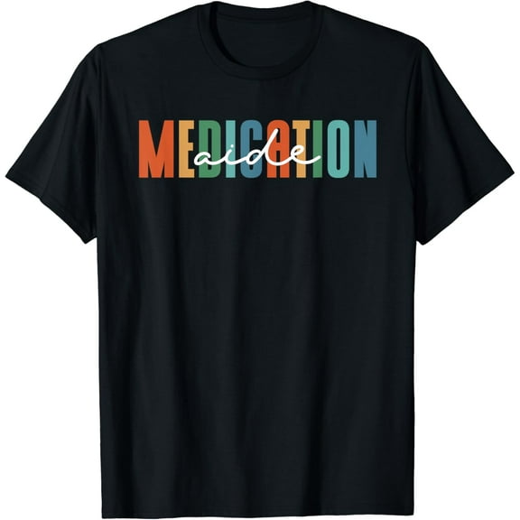 Medication Aide Med Aide Best Medication Aides T-Shirt
