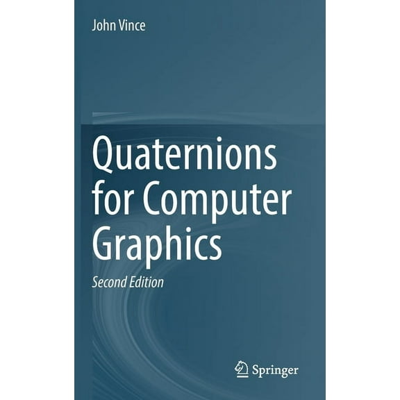 Quaternions for Computer Graphics, (Hardcover)