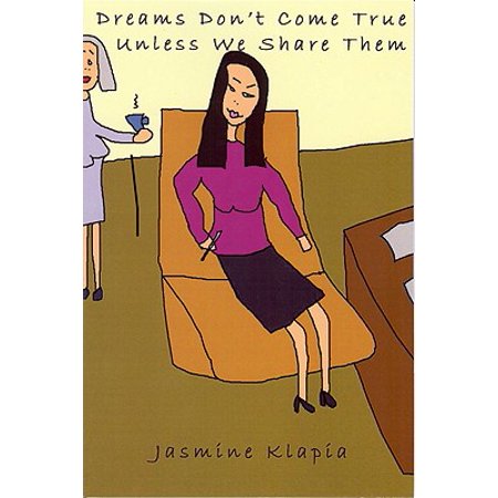 Dreams Dont Come True Unless We Share Them - 