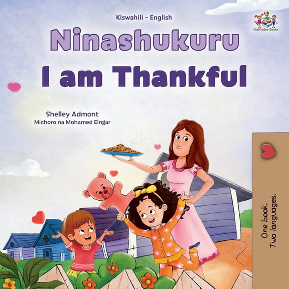 Swahili English Bilingual Collection I am Thankful (Swahili English Bilingual Children's Book), (Paperback)
