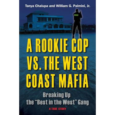 A Rookie Cop vs. the West Coast Mafia : Breaking Up the 