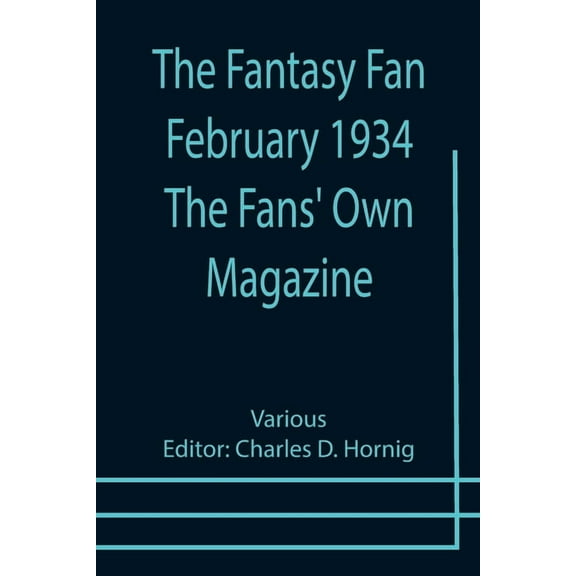 The Fantasy Fan February 1934 The Fans' Own Magazine, (Paperback)