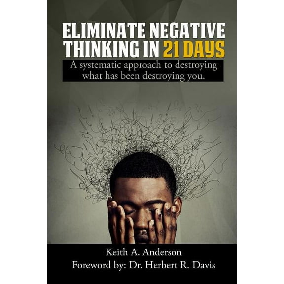 Eliminate Negative Thinking in 21 Days, (Paperback)