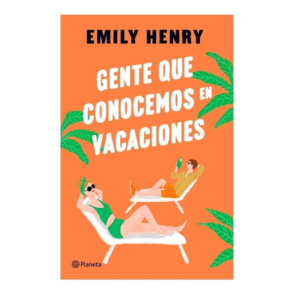 Gente que conocemos en vacaciones Planeta Emily Henry