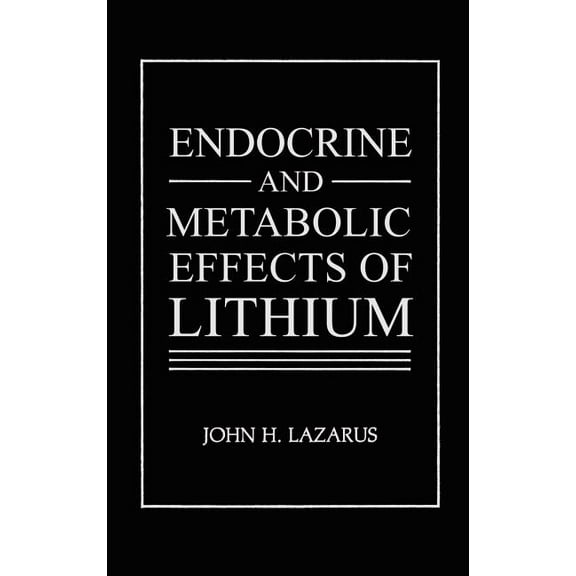 Endocrine and Metabolic Effects of Lithium, (Hardcover)