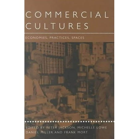 Leisure Consumption and Culture Commercial Cultures: Economies Practices Spaces (Hardcover) Leisure Consumption and Culture Commercial Cultures: Economies Practices Spaces (Hardcover)