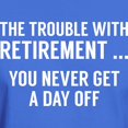 thumbnail image 3 of CafePress - The Trouble With Retirement Dark T Shirt - Men's Classic Graphic Cotton T-Shirt, 3 of 4