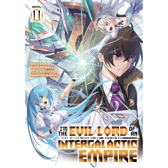 I'm the Evil Lord of an Intergalact I'm the Evil Lord of an Intergalactic Empire! (Light Novel) Vol. 11, (Paperback)