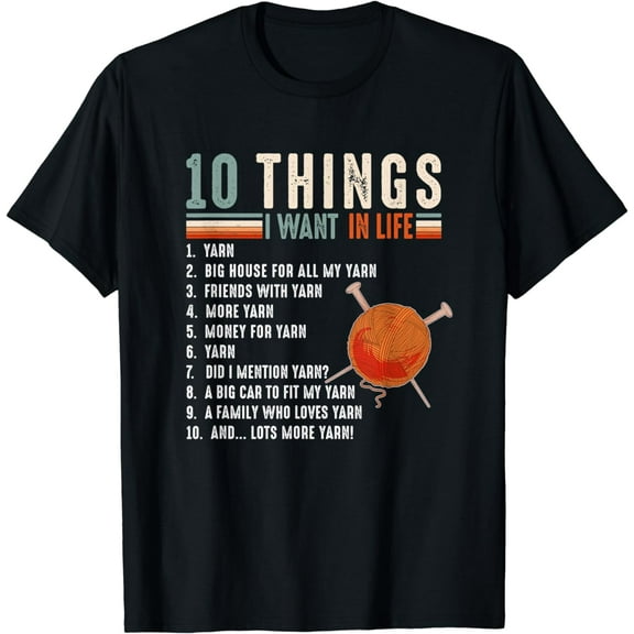 Yarn Tee - 10 Things I Want In My Life shirt. Crochet Lover T-Shirt