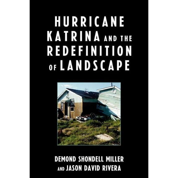 Hurricane Katrina and the Redefinition of Landscape, (Paperback)