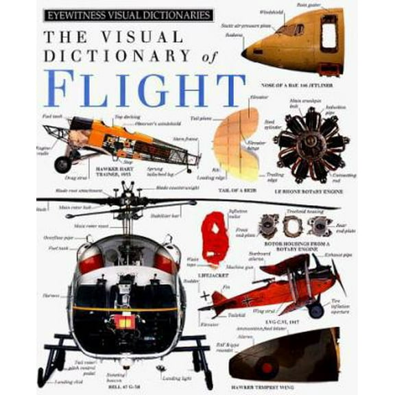 Pre-Owned The Visual Dictionary of Flight (DK Eyewitness Visual Dictionaries) (Hardcover) 1564581012 9781564581013