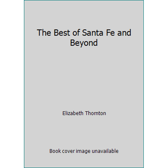 Pre-Owned The Best of Santa Fe and Beyond (Paperback) 1878776002 9781878776006