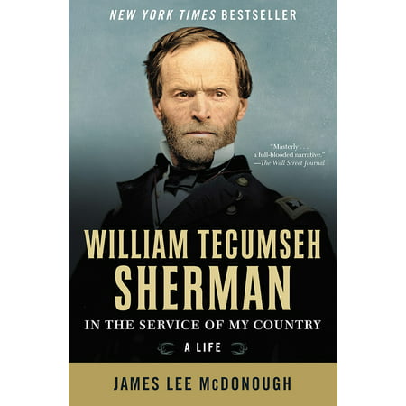 William Tecumseh Sherman : In the Service of My Country: A