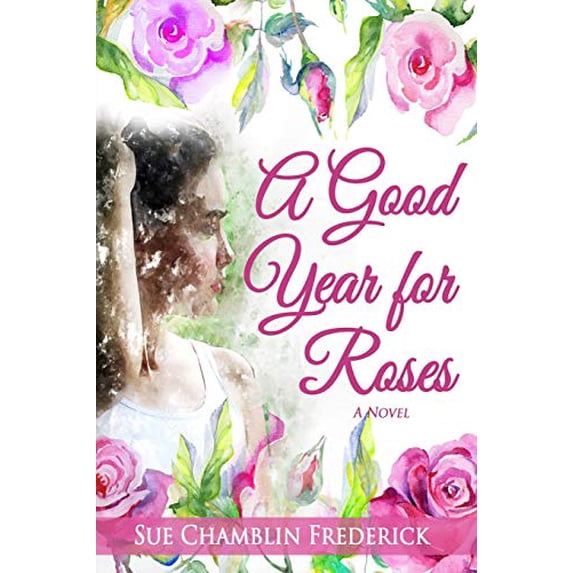 Pre-Owned A Good Year for Roses (Paperback) 0985210486 9780985210489