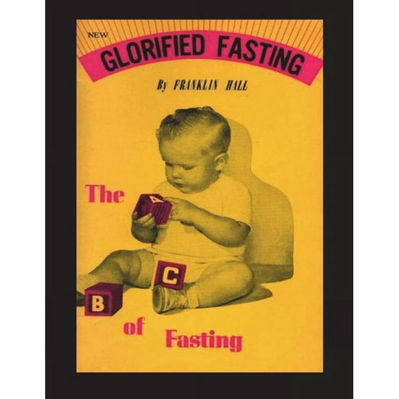 Glorified Fasting: The Abc of Fasting, (Paperback)