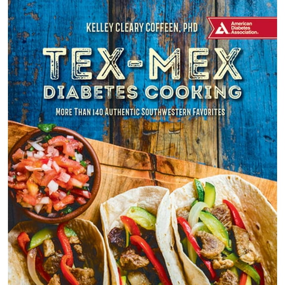 Pre-Owned Tex-Mex Diabetes Cooking: More Than 140 Authentic Southwestern Favorites (Paperback) 1580406653 9781580406659