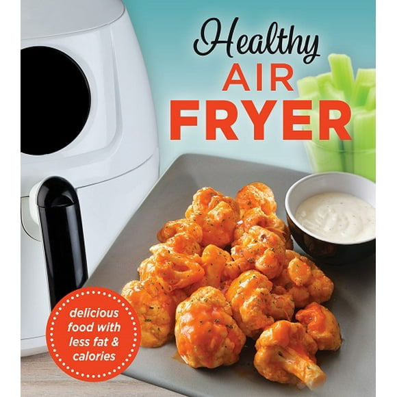 Healthy Air Fryer: Delicious Food With Less Fat & Calories