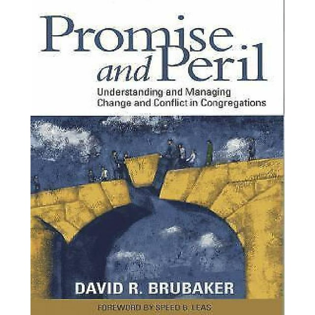 Promise and Peril: Understanding and Managing Change and Conflict in Congregations