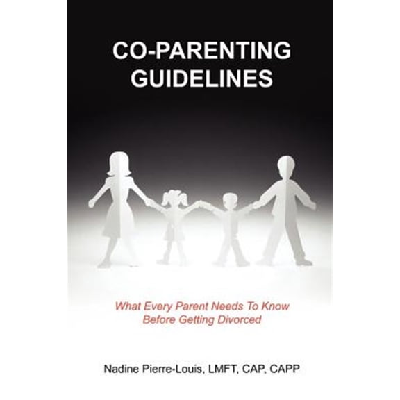 Pre-Owned Co-parenting Guidelines : What Every Parent Needs To Know Before Getting Divorced
