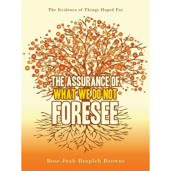 The Assurance of What We Do Not Foresee (Paperback)