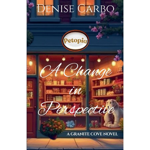 Granite Cove A Change in Perspective, Book 6, (Paperback)
