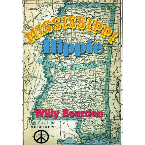 Mississippi Hippie: A Life in 49 Pieces, (Hardcover)