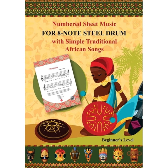 Simple Songs for 8-Note Tongue Drum. Pla Numbered Sheet Music for 8-Note Steel Drum with Simple Traditional African Songs: Beginner's Level, Book 2, (Paperback)