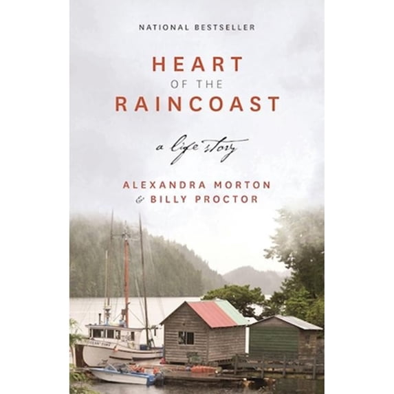 Pre-Owned Heart of the Raincoast: A Life Story (Paperback) 1771511796 9781771511797