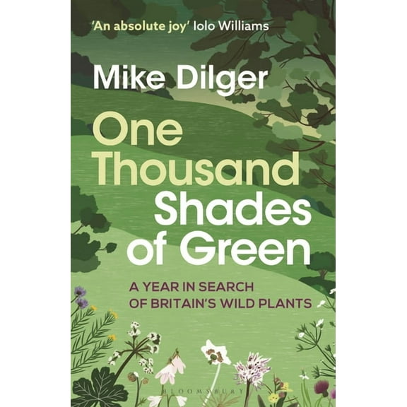 One Thousand Shades of Green : A Year in Search of Britain's Wild Plants (Paperback)