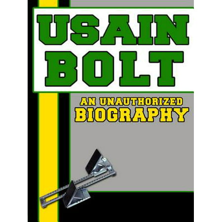 Usain Bolt: An Unauthorized Biography - eBook