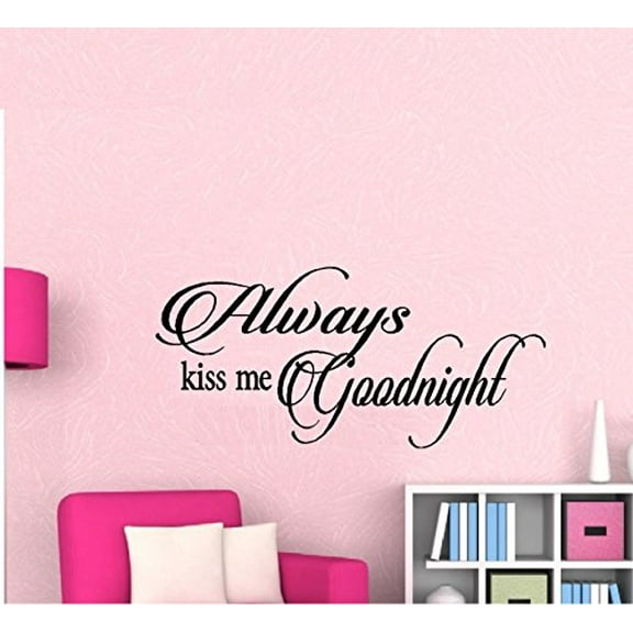 Always Kiss Me Goodnight #3 ~ WALL DECAL, HOME DECOR 13" X 28"