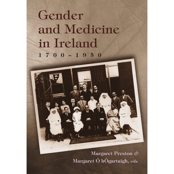 Irish Studies Gender and Medicine in Ireland: 1700-1950, (Paperback)