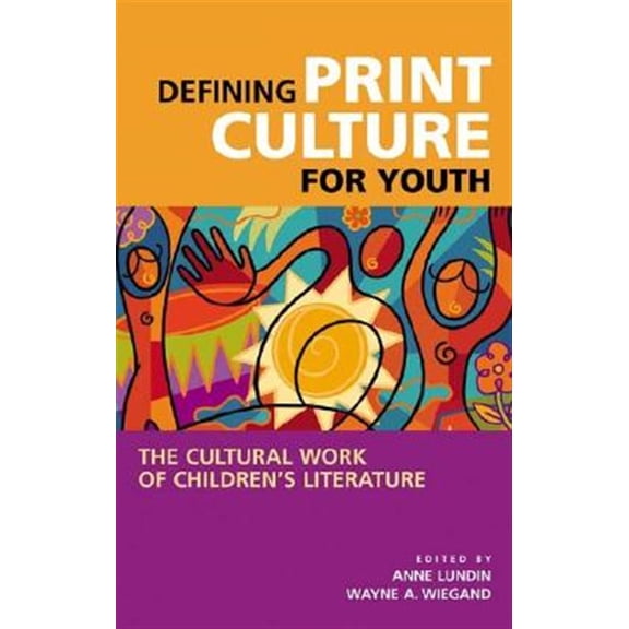 Pre-Owned Beta Phi Mu Monograph Defining Print Culture for Youth: The Cultural Work of Children's Literature, (Hardcover)