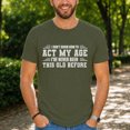 thumbnail image 3 of Jollimate I Don't Know How To Act My Age Shirt, Funny Men's Birthday Graphic Tee, Cool Retro Men's T-Shirt, 3 of 6
