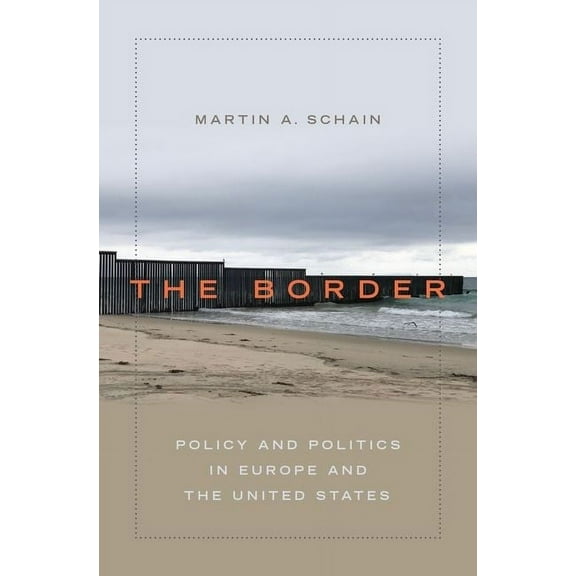 The Border: Policy and Politics in Europe and the United States, (Paperback)