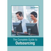 The Complete Guide to Outsourcing, (Hardcover)