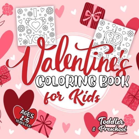 Pre-Owned Valentine s Day Coloring Book for Kids Ages 2-5: A Collection of Fun and Easy Happy Valentine s Day Quotes Animals Flowers I Love You Coloring Pages for Kids Toddlers and Paperback