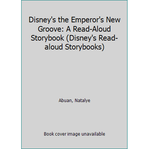 Pre-Owned Disney's the Emperor's New Groove: A Read-Aloud Storybook (Disney's Read-aloud Storybooks) (Hardcover) 0736401962 9780736401968