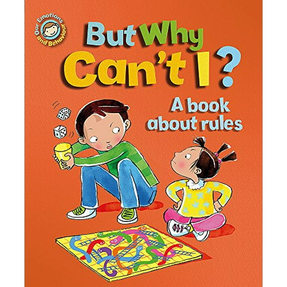Our Emotions and Behaviour: but Why Can't I? - a Book About Rules