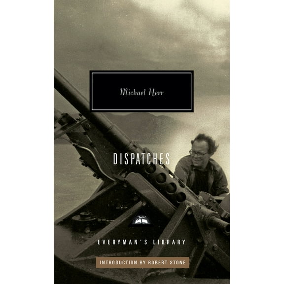 Everyman's Library Contemporary Classics Dispatches: Introduction by Robert Stone, (Hardcover)