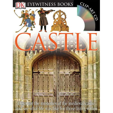 DK Eyewitness Books: Castle : Discover the Mysteries of the Medieval Castle and See What Life Was Like for (Best Castles To See In Germany)