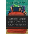 thumbnail image 2 of The Mission-Minded Guide to Church and School Partnerships, (Paperback), 2 of 2