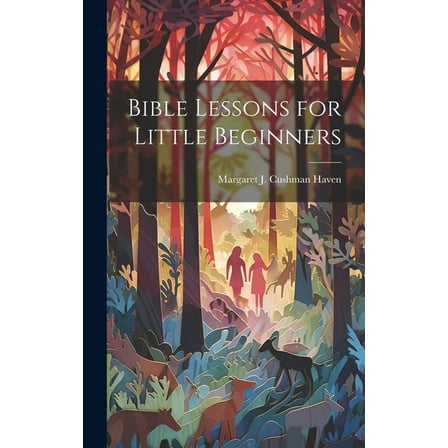 Bible Lessons for Little Beginners (Hardcover)