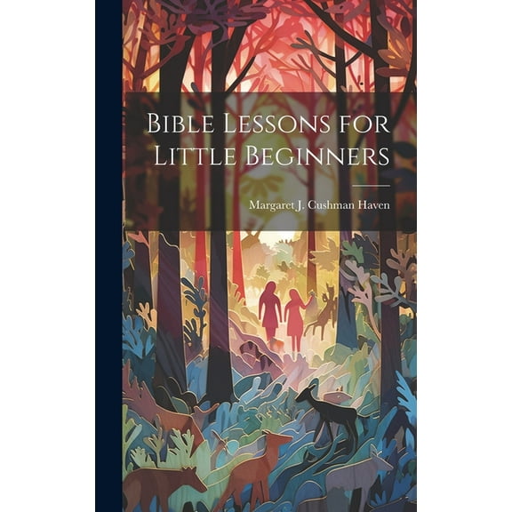 Bible Lessons for Little Beginners (Hardcover)