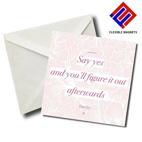 Say Yes And Youll Figure It Out Afterwards. Tina Fey Inspirational Quote Magnet for refrigerator. Great Gift! By Flexible Magnets