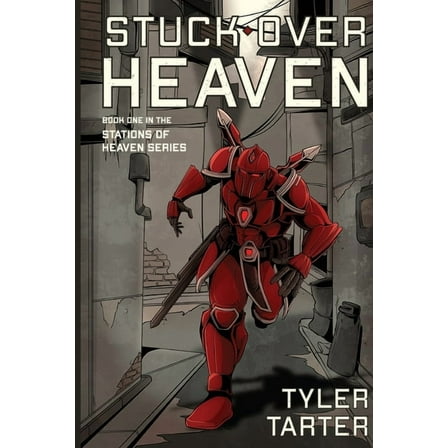 Stations of Heaven Stuck Over Heaven, Book 1, (Paperback)