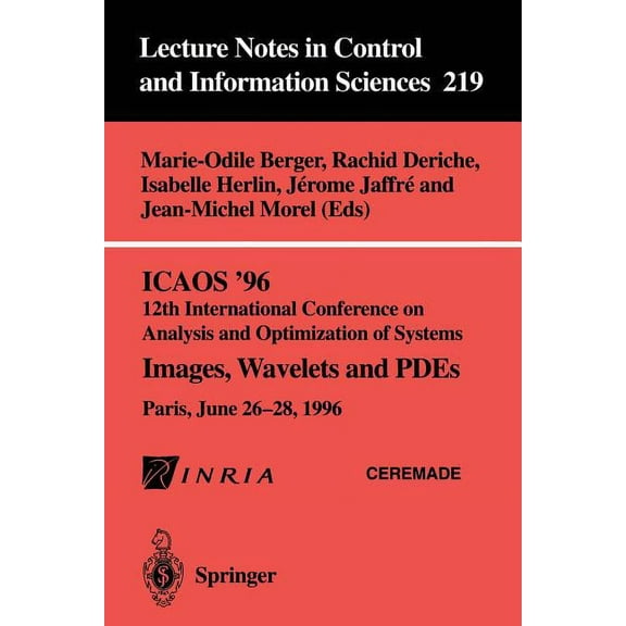 Lecture Notes in Control and Information Icaos '96 12th International Conference on Analysis and Optimization of Systems: Images, Wavelets and Pdes. Paris, June , Book 219, (Paperback)