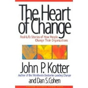 The Heart of Change: Real-Life Stories of How People Change Their Organizations, Pre-Owned (Hardcover)